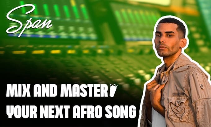 Gig Preview - Mix and master your next afro song in 24hrs