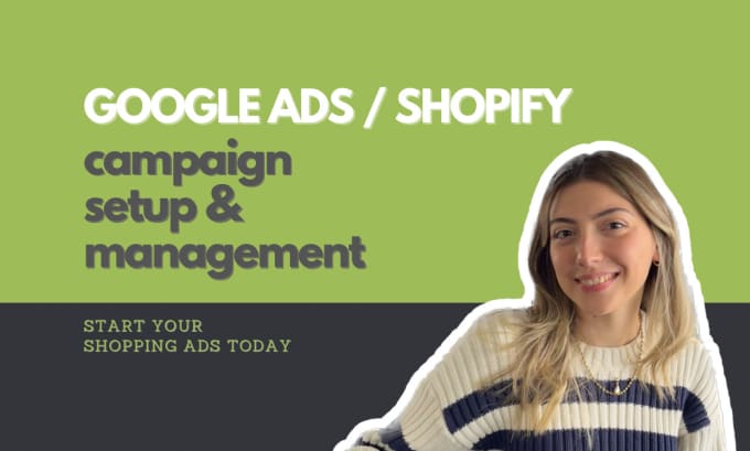 Gig Preview - Set up and manage shopping google ads campaigns for your shopify store