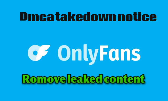 Gig Preview - Remove leaked content from onlyfans under dmca