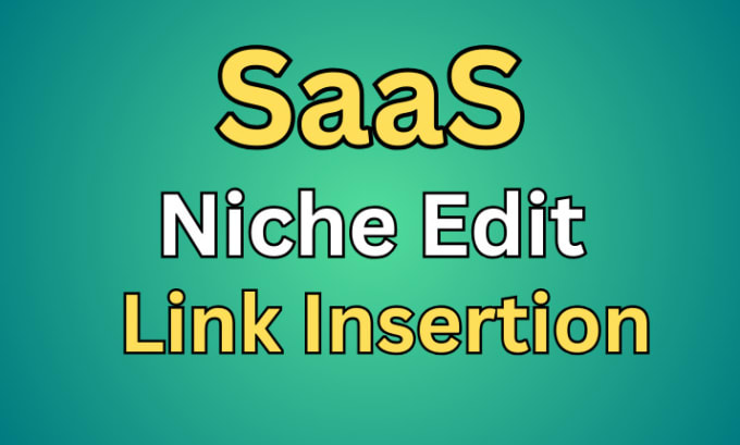 Gig Preview - Build a backlinks on saas website, niche edit, link insertion