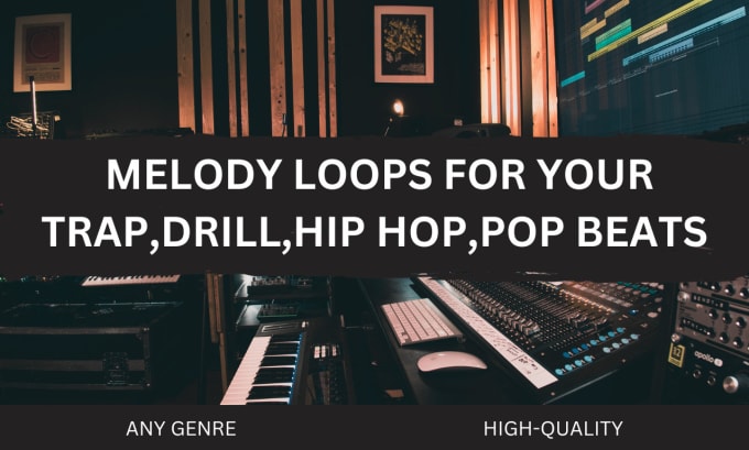 Gig Preview - Produce melody loops for your trap,drill,hip hop,pop beats