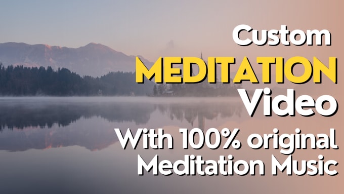 Gig Preview - Create 20 meditation videos with original music only for you