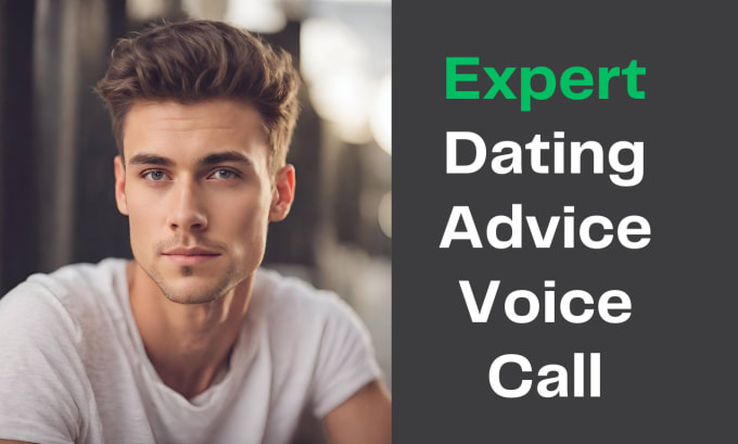 Gig Preview - Give dating advice on voice call relationship advice