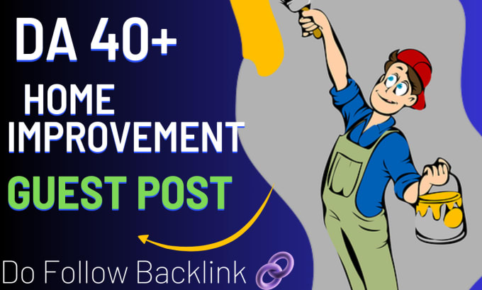 Gig Preview - Do home improvement guest post with do follow backlink