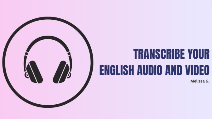 Gig Preview - Accurately transcribe your english audio and video