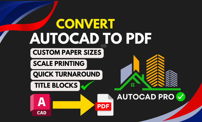 Gig Preview - Convert autocad, cad, dwg to pdf with scale and precision