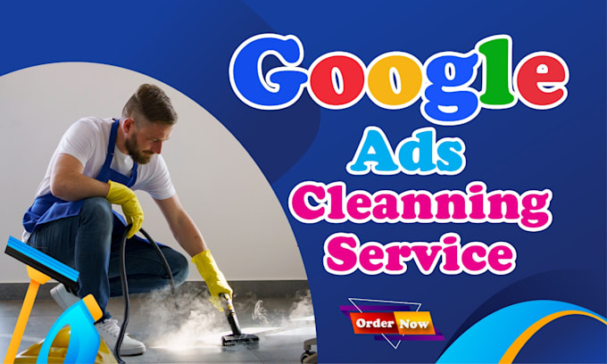 Gig Preview - Do google ads campaign for cleaning business