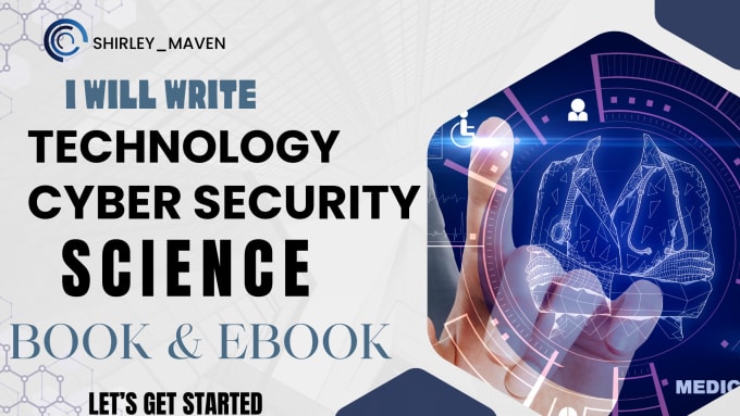 Gig Preview - Ghostwrite 30k words on science and technology, cyber security ebooks