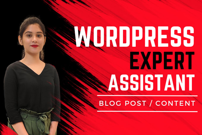 Gig Preview - Be your expert virtual assistant for wordpress help, content upload, blog posts