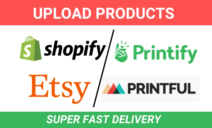 Gig Preview - Add products for printify store printful to shopify etsy pod product listing