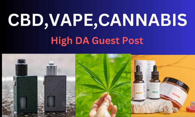 Gig Preview - Do guest post on cbd, cannabis, marijuana and vaping blog