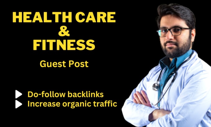 Gig Preview - Do healthcare and fitness guest post with high authority health backlinks