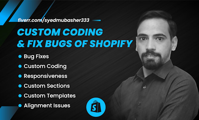 Gig Preview - Do shopify custom coding and fix bugs