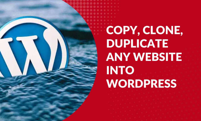 Gig Preview - Copy, clone, or duplicate any website into wordpress fast