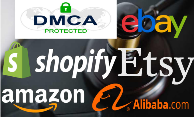 Gig Preview - Send dmca takedown notice to amazon, ebay, shopify, alibaba, etsy