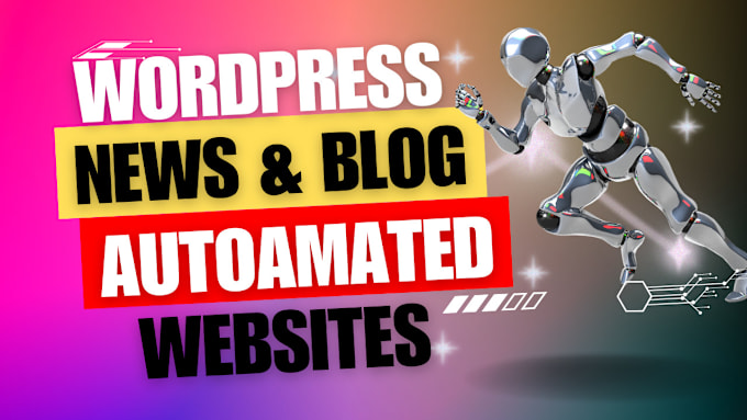 Gig Preview - Do wordpress automated news website autoblog adsense approval