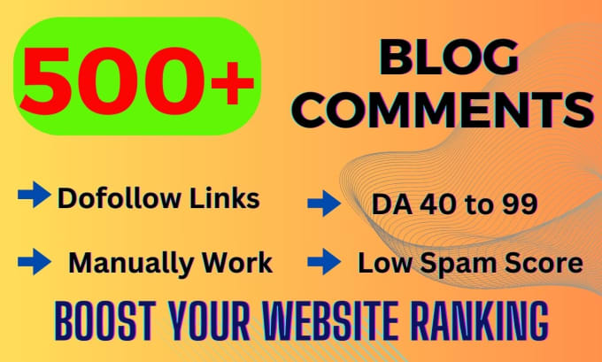 Gig Preview - Do create 500 dofollow blog comments, SEO backlinks, link building high da DR