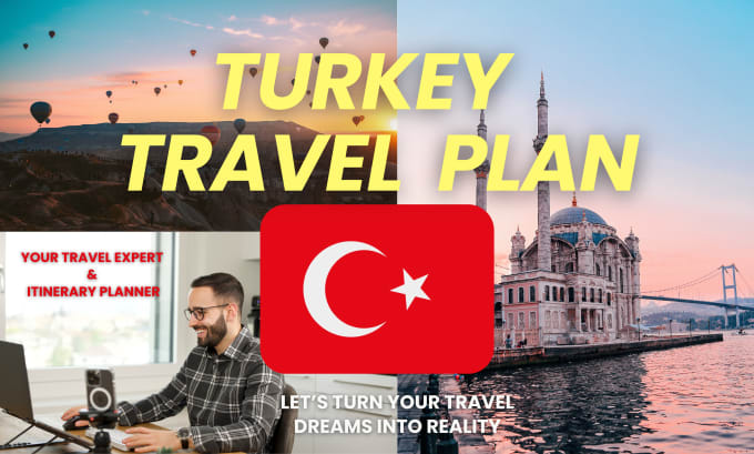 Gig Preview - Create a customized travel plan for turkey