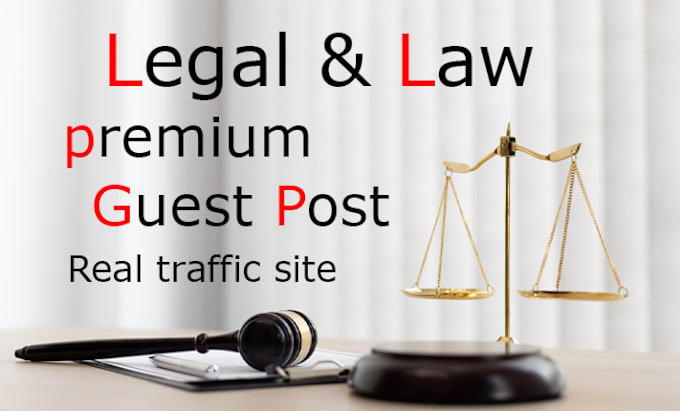 Gig Preview - Publish law guest post on law, legal, attorney site with dofollow seo backlinks