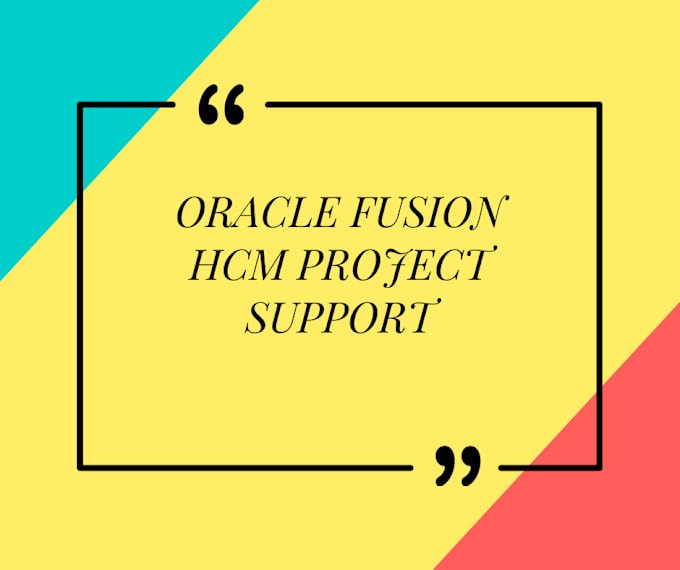 Gig Preview - Do oracle fusion hcm support and training