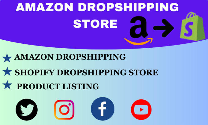 Gig Preview - Do amazon dropshipping store, amazon to shopify dropshipping, product listing