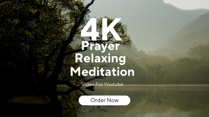 Gig Preview - Create prayer, meditation and relaxing 4k videos