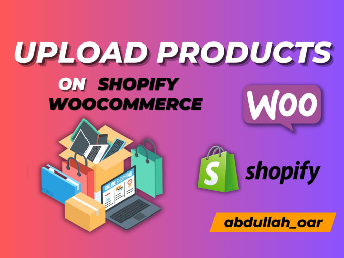 Gig Preview - Upload or add products to woocommerce, shopify store or any ecommerce store