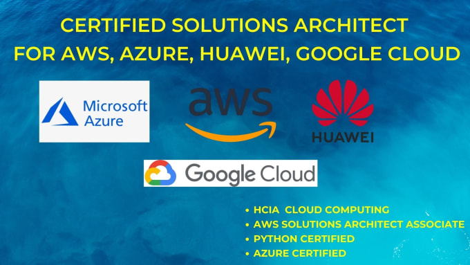 Gig Preview - Certified solutions architect for AWS, azure, google cloud, and huawei cloud