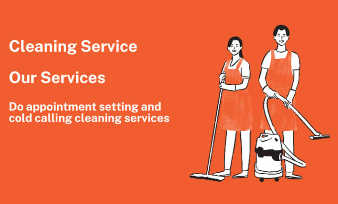 Gig Preview - Do appointment setting and janitorial cleaning  services