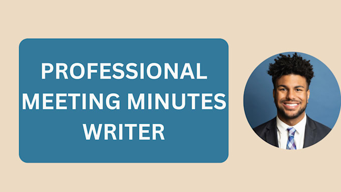 Gig Preview - Professionally write and edit your meeting minutes in 5 minutes