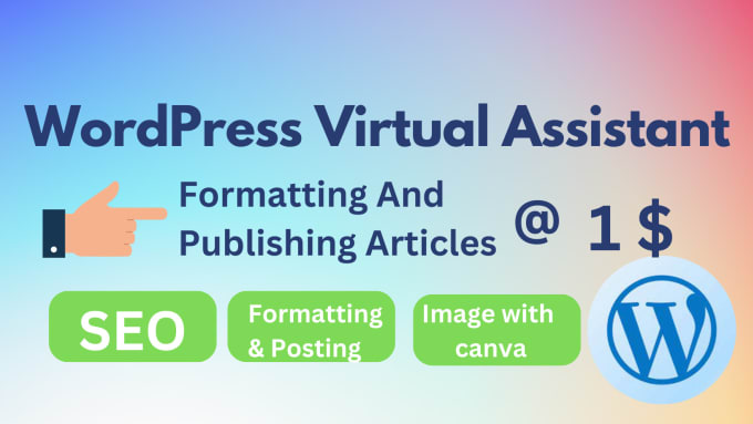 Gig Preview - Be your wordpress virtual assistant for blog publishing with formatting and SEO