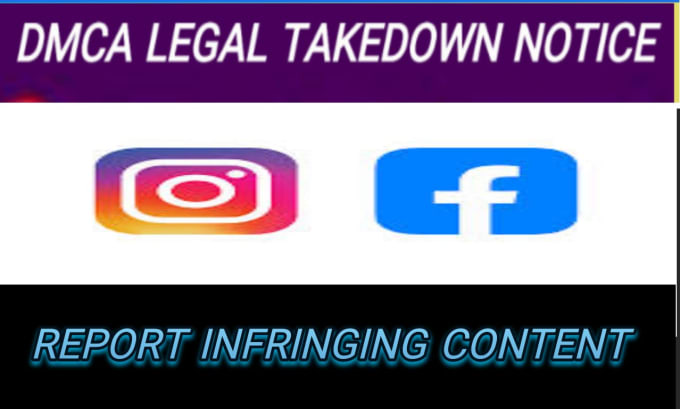 Gig Preview - Report infringing content to takedown on instagram,facebook, under dmca