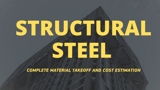 Gig Preview - Do building structural steel and metal estimate