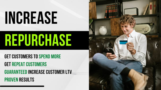 Gig Preview - Help you get repeat purchases and increase customer spending