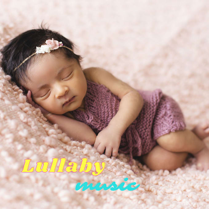 Gig Preview - Compose lullaby music, baby sleep, children relaxing music, kids calm melodies