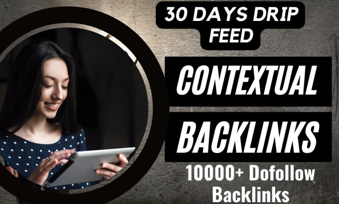 Gig Preview - Do 30 days dripfeed contextual high quality dofollow seo backlinks building