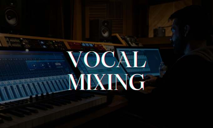 Gig Preview - Professionally mix your vocal audios into a single HQ track