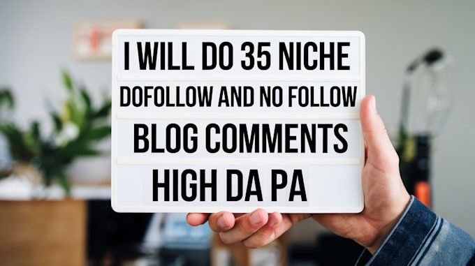 Gig Preview - Do 35 niche dofollow and no follow blog comments high da pa