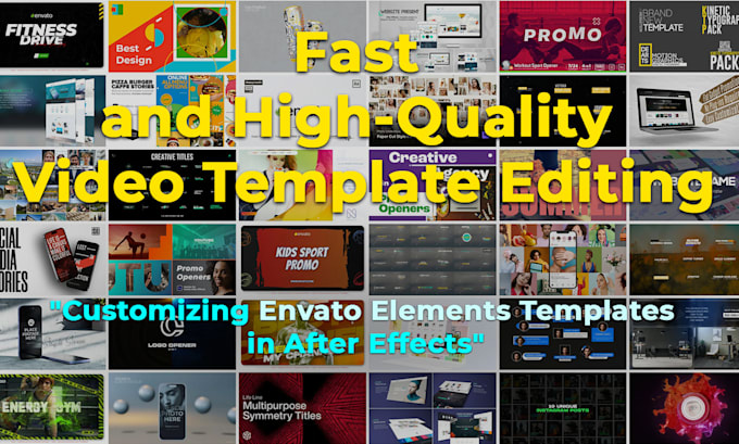 Gig Preview - Customize and edit envato elements video templates in after effects