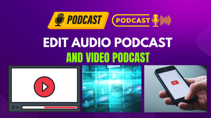 Gig Preview - Do edit audio podcast and video podcast