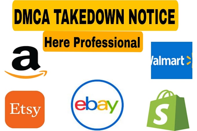 Gig Preview - Takedown remove copyright ebay,shopify,etsy,alibaba,aliexpress under dmca