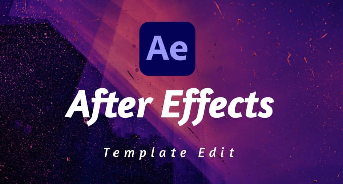 Gig Preview - Customize after effects templates or create exclusive animations