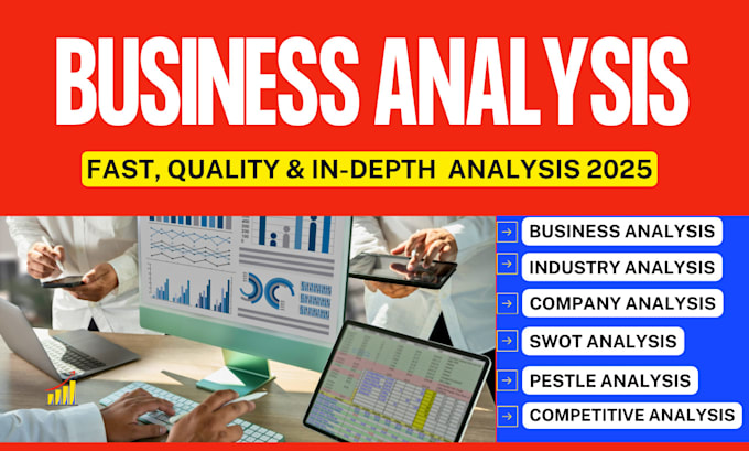 Gig Preview - Do expert business analysis, market analysis, company, and industry analysis