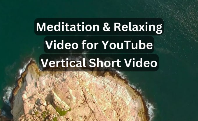 Gig Preview - Make nature meditation and relaxing video for growing your youtube