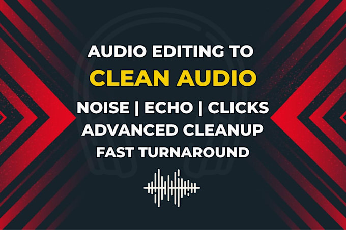 Gig Preview - Edit, remove background noise, repair, fix, and clean podcast or audiobook