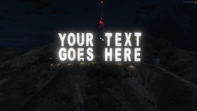 Gig Preview - Custom vinewood sign for your fivem server