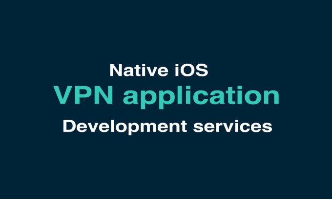 Gig Preview - Create an exclusive native swift ios VPN app