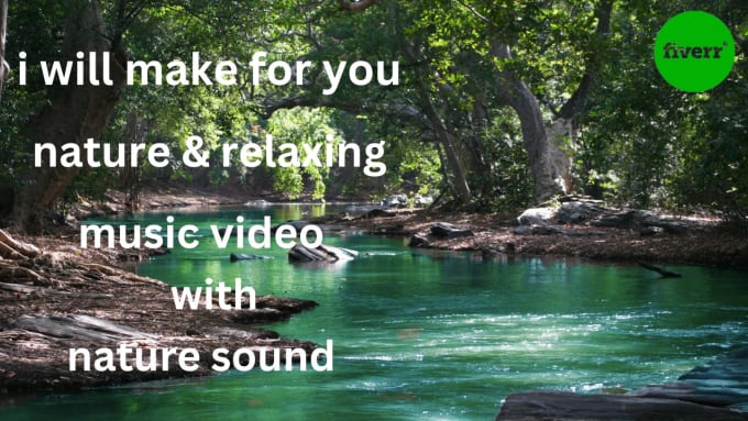 Gig Preview - Create nature video with relaxing music 4 youtube channel