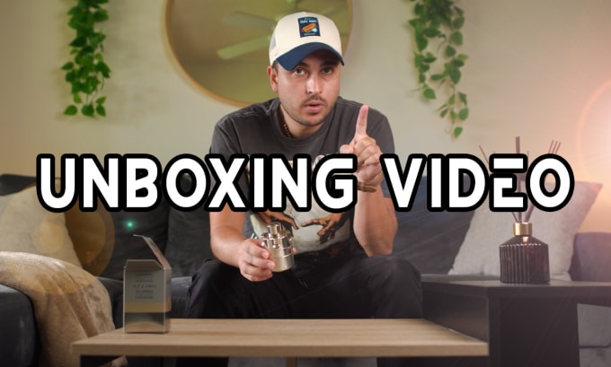 Gig Preview - Create your ultimate unboxing video experience