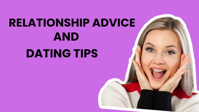 Gig Preview - Give you relationship advice and dating tips